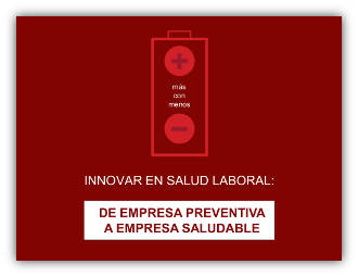 Ponencia de ERGALOG: Innovar en salud laboral: de empresa preventiva a empresa saludable